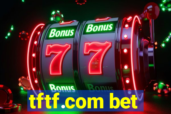 tftf.com bet